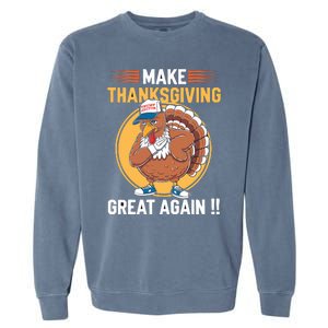 Make Thanksgiving Great Again Funny Turkey Day Garment-Dyed Sweatshirt