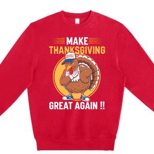 Make Thanksgiving Great Again Funny Turkey Day Premium Crewneck Sweatshirt