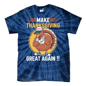 Make Thanksgiving Great Again Funny Turkey Day Tie-Dye T-Shirt