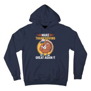 Make Thanksgiving Great Again Funny Turkey Day Tall Hoodie