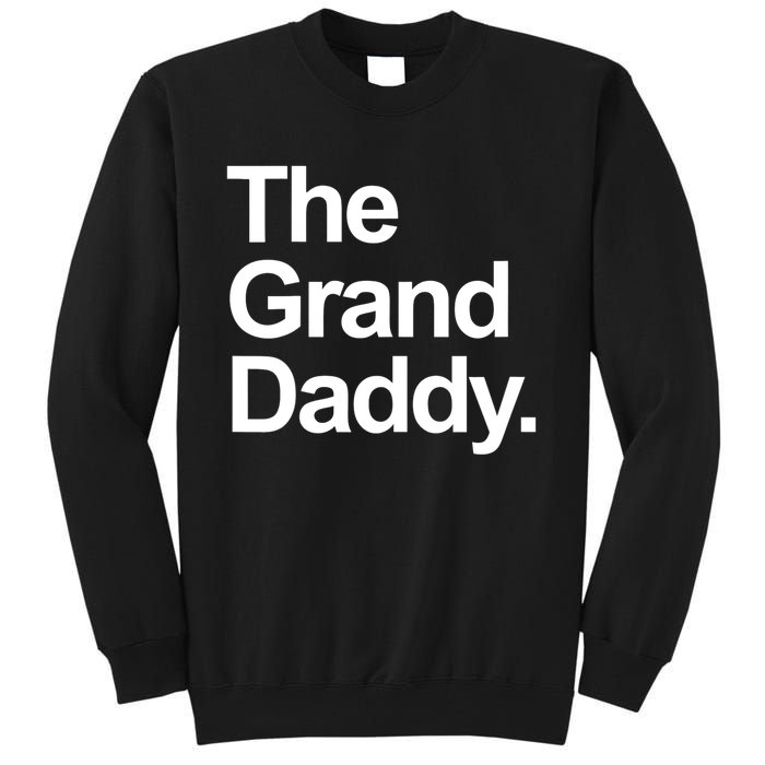 Mens The Granddaddy Cute Cool Funny Family Matching Shirt Tall Sweatshirt