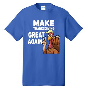 Make Thanksgiving Great Again Trump Turkey Funny Gift Tall T-Shirt