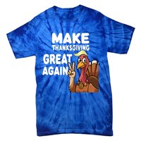 Make Thanksgiving Great Again Trump Turkey Funny Gift Tie-Dye T-Shirt