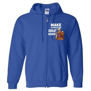 Make Thanksgiving Great Again Trump Turkey Funny Gift Full Zip Hoodie