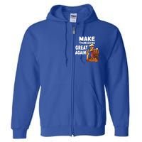 Make Thanksgiving Great Again Trump Turkey Funny Gift Full Zip Hoodie