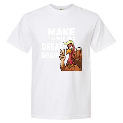 Make Thanksgiving Great Again Trump Turkey Funny Gift Garment-Dyed Heavyweight T-Shirt