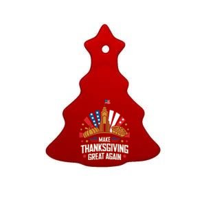 Make Thanksgiving Great Again Trump Turkey Funny Gift Ceramic Tree Ornament