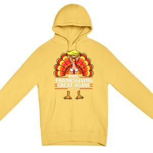 Make Thanksgiving Great Again Funny Turkey Day Premium Pullover Hoodie