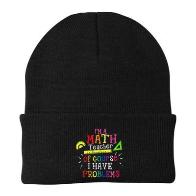 Math Teacher Gift I'm A Math Teacher Of Course I Have Problems Meaningful Gift Beanie