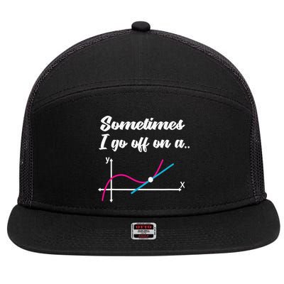 Math Teacher Gifts Sometimes I go off on a tangent 7 Panel Mesh Trucker Snapback Hat
