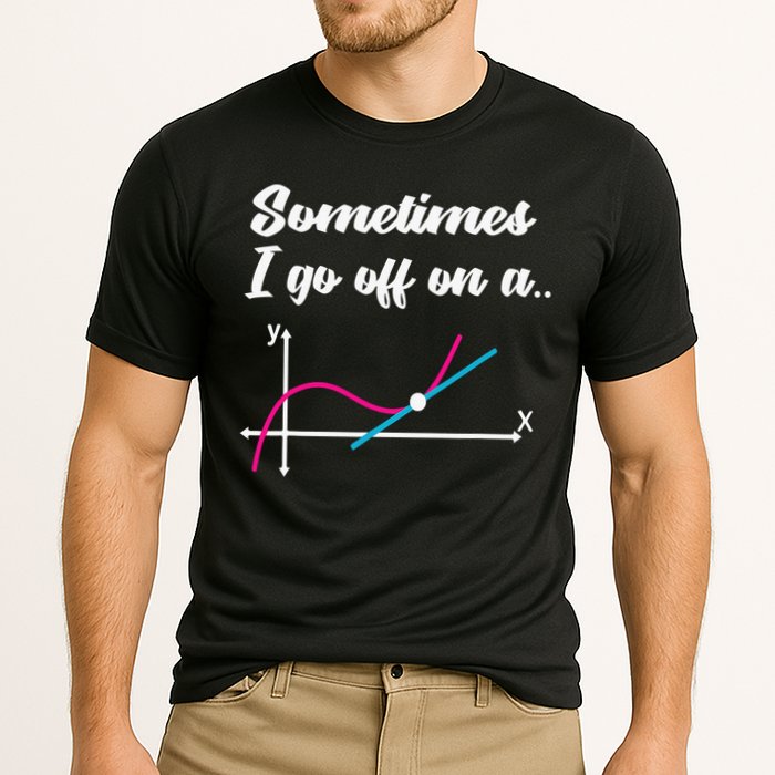 Math Teacher Gifts Sometimes I go off on a tangent Cooling Performance Crew T-Shirt