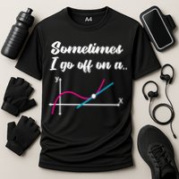 Math Teacher Gifts Sometimes I go off on a tangent Cooling Performance Crew T-Shirt
