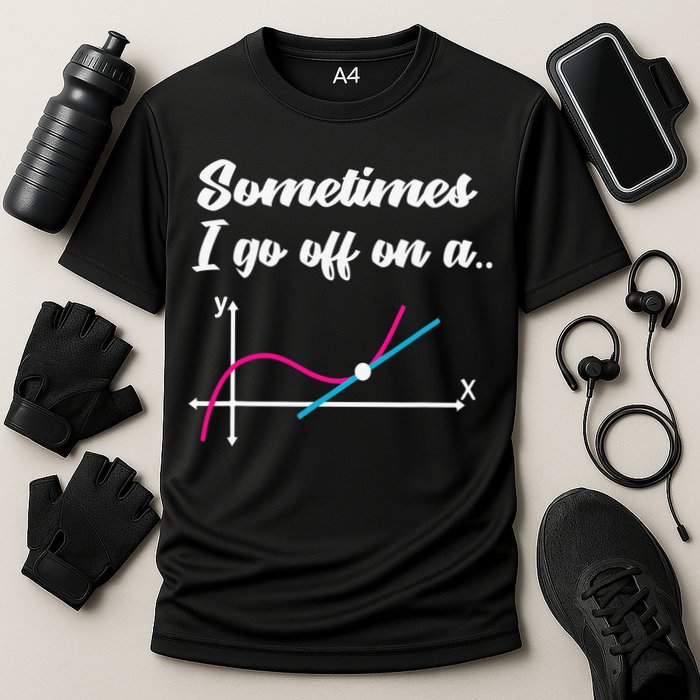 Math Teacher Gifts Sometimes I go off on a tangent Cooling Performance Crew T-Shirt