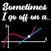 Math Teacher Gifts Sometimes I go off on a tangent Cooling Performance Crew T-Shirt