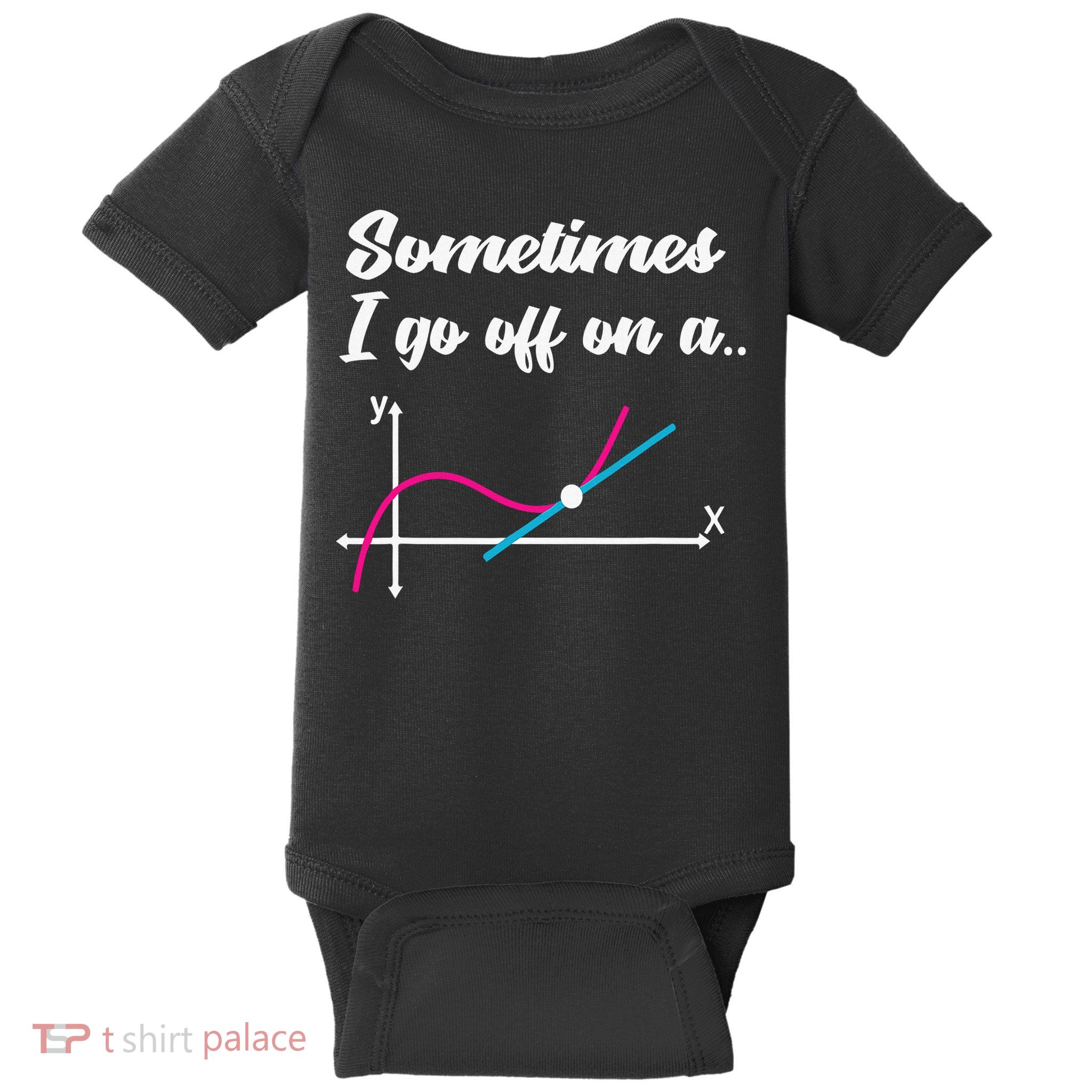 Math Teacher Gifts Sometimes I go off on a tangent Baby Bodysuit