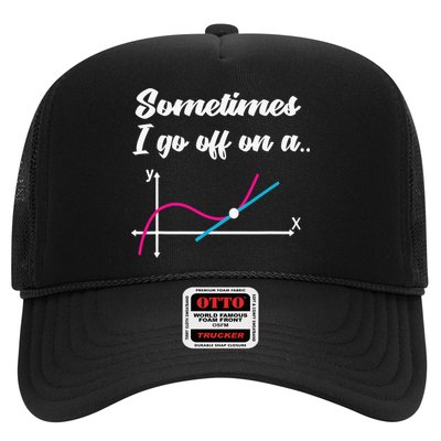 Math Teacher Gifts Sometimes I go off on a tangent Trucker Hat