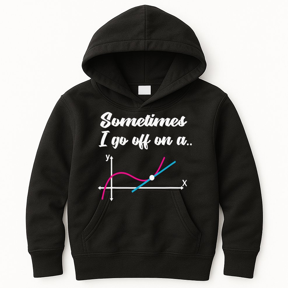 Math Teacher Gifts Sometimes I go off on a tangent Kids Hoodie