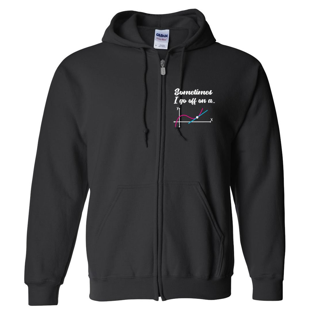 Math Teacher Gifts Sometimes I go off on a tangent Full Zip Hoodie