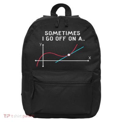 Math Teacher Gifts Sometimes I Go Off On A Tangent 16 in Basic Backpack