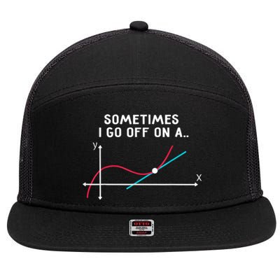 Math Teacher Gifts - Sometimes I go off on a tangent 7 Panel Mesh Trucker Snapback Hat