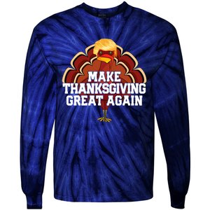 Make Thanksgiving Great Again Funny Turkey Donald Trump Tie-Dye Long Sleeve Shirt