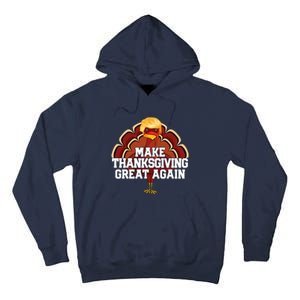 Make Thanksgiving Great Again Funny Turkey Donald Trump Tall Hoodie