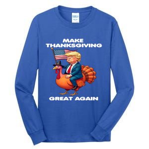 Make Thanksgiving Great Again Trump Riding A Turkey Usa Gift Tall Long Sleeve T-Shirt