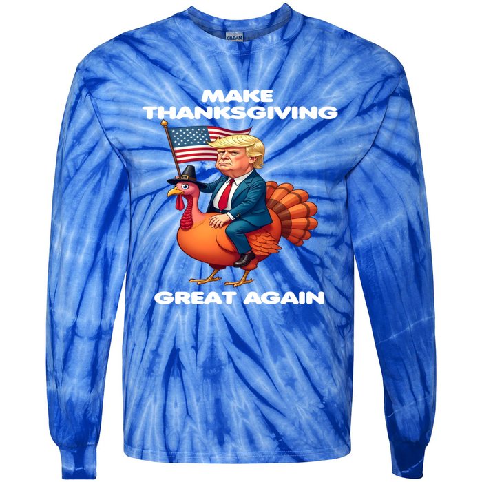 Make Thanksgiving Great Again Trump Riding A Turkey Usa Gift Tie-Dye Long Sleeve Shirt