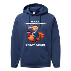 Make Thanksgiving Great Again Trump Riding A Turkey Usa Gift Performance Fleece Hoodie