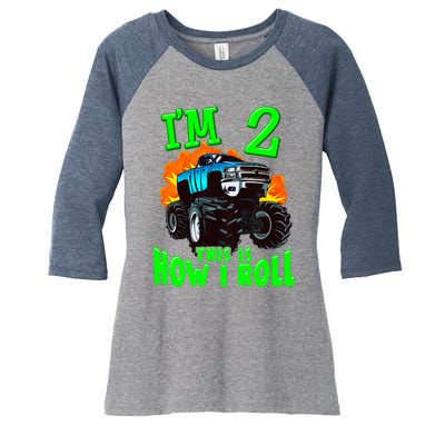 Monster Truck Girl Boy Im 2 This Is How I Roll Women's Tri-Blend 3/4-Sleeve Raglan Shirt