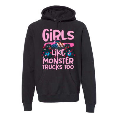 Monster Truck Girls Like Monsters Too Birthday Gifts Premium Hoodie