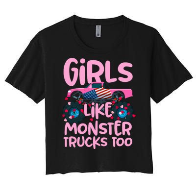 Monster Truck Girls Like Monsters Too Birthday Gifts Women's Crop Top Tee