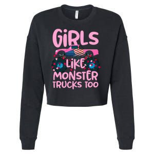 Monster Truck Girls Like Monsters Too Birthday Gifts Cropped Pullover Crew