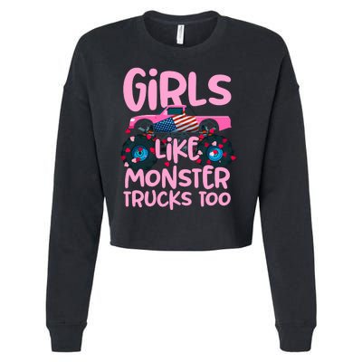 Monster Truck Girls Like Monsters Too Birthday Gifts Cropped Pullover Crew