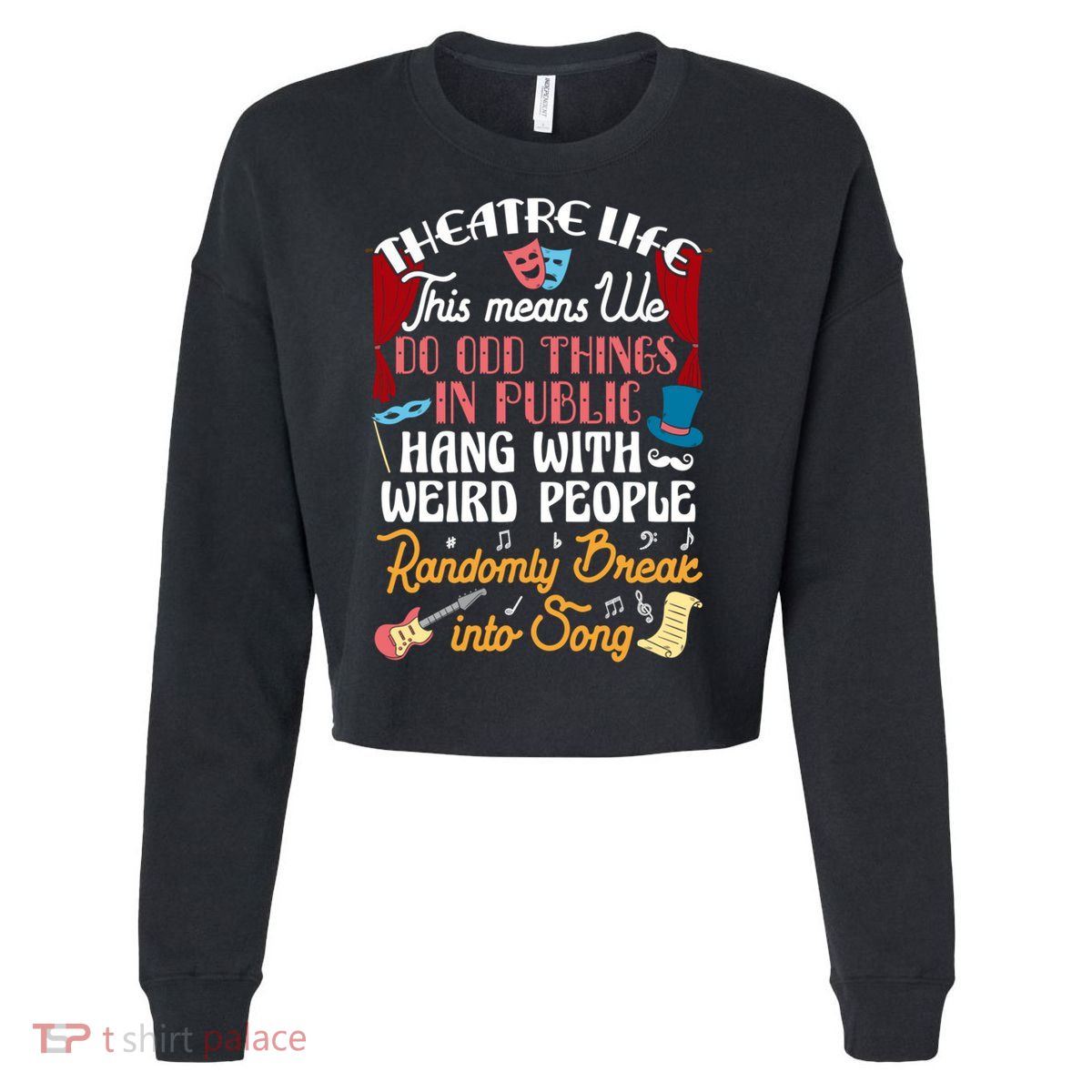 Musical Theater Gift Acting Theatre Nerd Drama Gift Cropped Pullover Crew