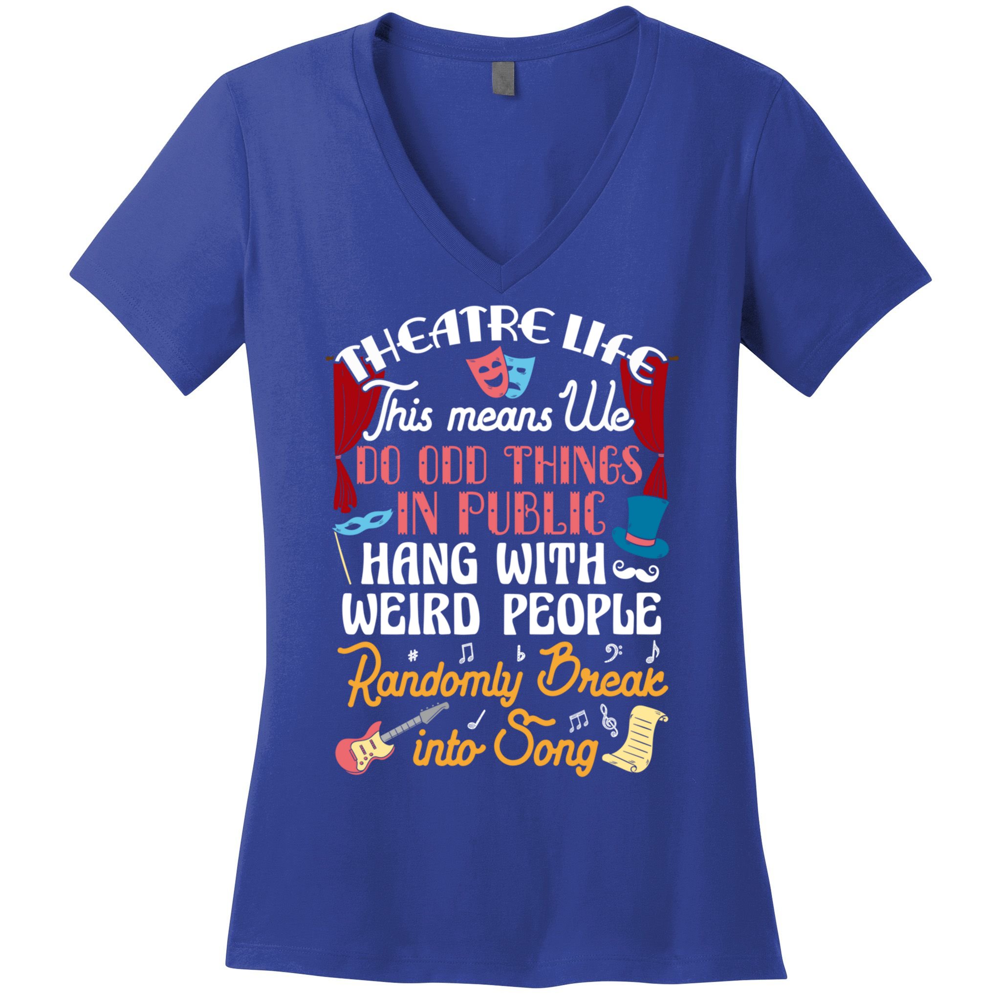 Musical Theater Gift Acting Theatre Nerd Drama Gift Women's V-Neck T-Shirt