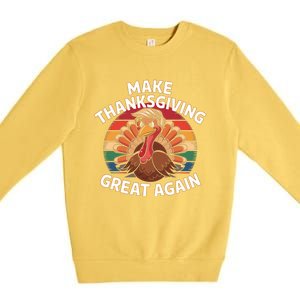 Make Thanksgiving Great Again Trump Turkey Funny 2024 Cool Gift Premium Crewneck Sweatshirt