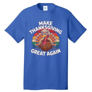 Make Thanksgiving Great Again Trump Turkey Funny 2024 Cool Gift Tall T-Shirt