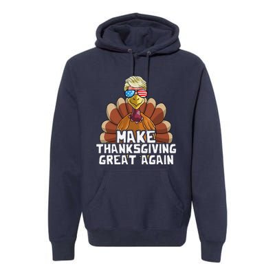 Make Thanksgiving Great Again Trump Turkey Funny Premium Hoodie