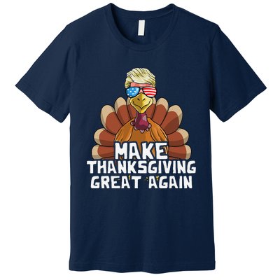 Make Thanksgiving Great Again Trump Turkey Funny Premium T-Shirt