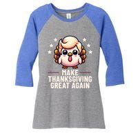 Make Thanksgiving Great Again Trump Turkey Funny Gift Women's Tri-Blend 3/4-Sleeve Raglan Shirt