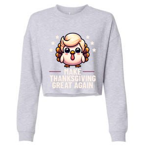 Make Thanksgiving Great Again Trump Turkey Funny Gift Cropped Pullover Crew