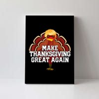 Make Thanksgiving Great Again Trump Turkey Funny 2024 Gift Canvas