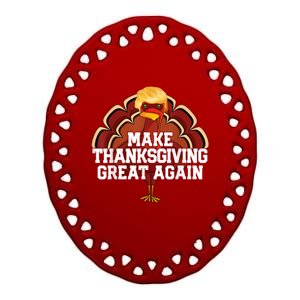 Make Thanksgiving Great Again Trump Turkey Funny 2024 Gift Ceramic Oval Ornament