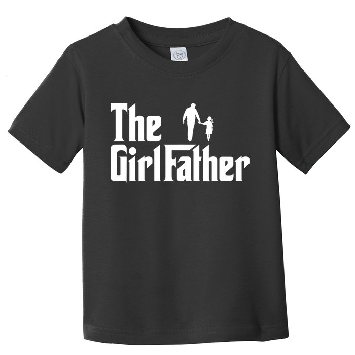 Mens The Girl Father Funny Dad Of Girls Daddy Daughter Girl Dad Toddler T-Shirt