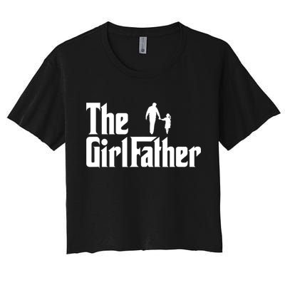 Mens The Girl Father Funny Dad Of Girls Daddy Daughter Girl Dad Crop Top