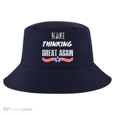 Make Thinking Great Again Cool Comfort Performance Bucket Hat