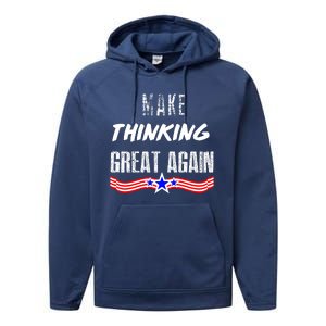 Make Thinking Great Again Performance Fleece Hoodie