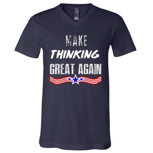 Make Thinking Great Again V-Neck T-Shirt