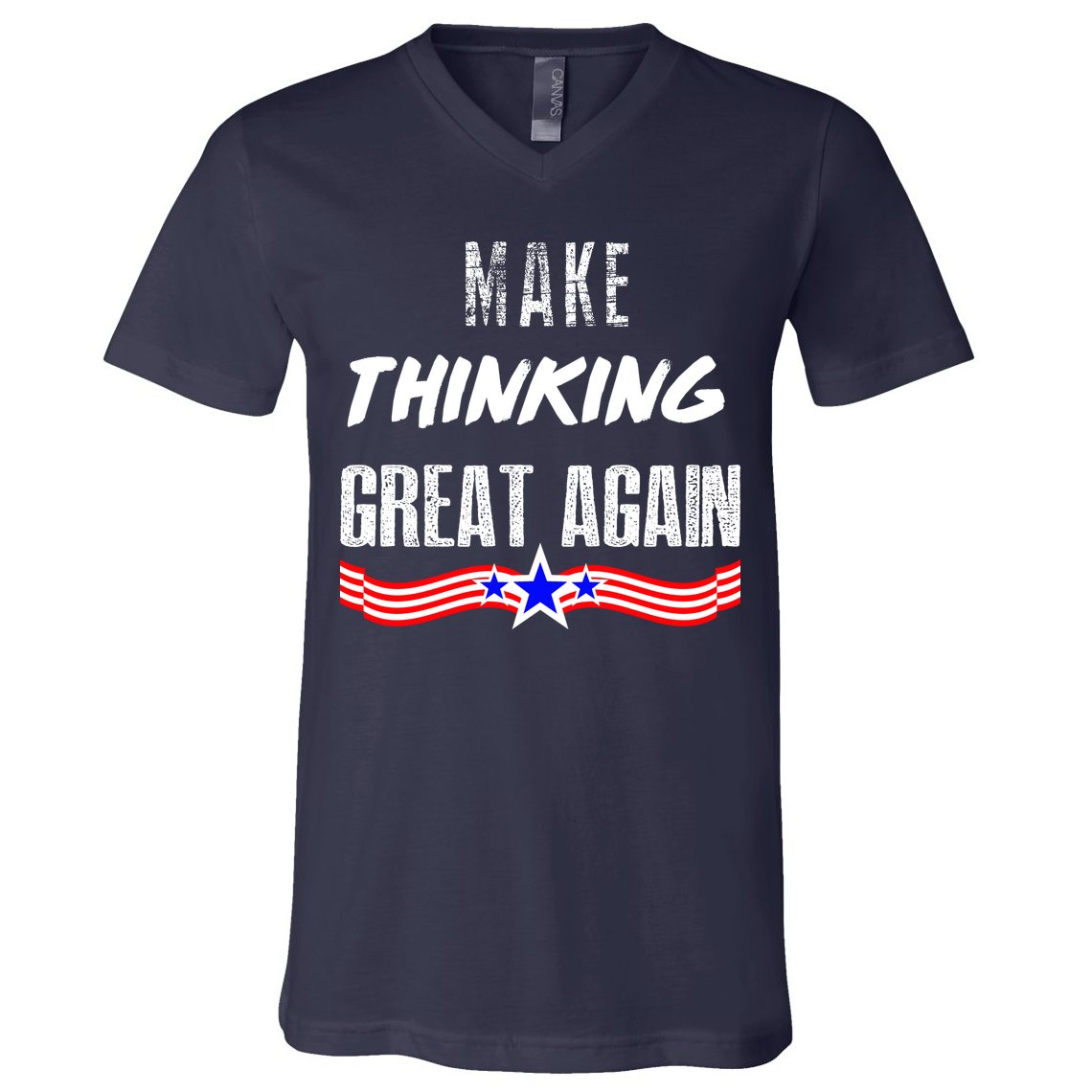 Make Thinking Great Again V-Neck T-Shirt
